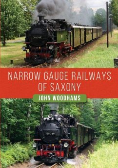 Narrow Gauge Railways of Saxony - Woodhams, John