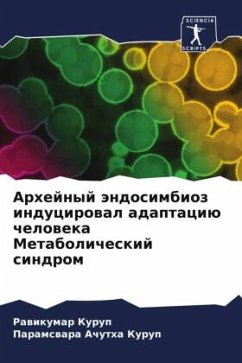 Arhejnyj ändosimbioz inducirowal adaptaciü cheloweka Metabolicheskij sindrom - Kurup, Rawikumar;Achutha Kurup, Paramswara