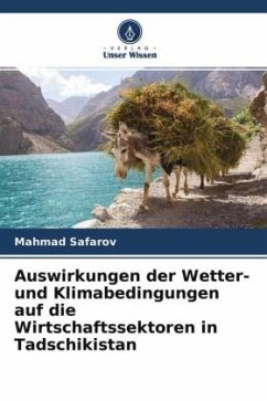 Auswirkungen der Wetter- und Klimabedingungen auf die Wirtschaftssektoren in Tadschikistan - Safarov, Mahmad