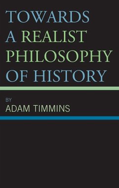 Towards a Realist Philosophy of History - Timmins, Adam