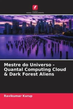 Mestre do Universo - Quantal Computing Cloud & Dark Forest Aliens - Kurup, Ravikumar