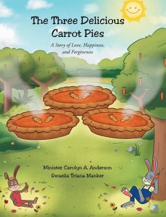 The Three Delicious Carrot Pies - Anderson, Minister Carolyn A.; Manker, Swazila Triana