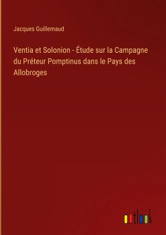 Ventia et Solonion - Étude sur la Campagne du Préteur Pomptinus dans le Pays des Allobroges