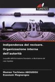 Indipendenza del revisore. Organizzazione interna dell'autorità