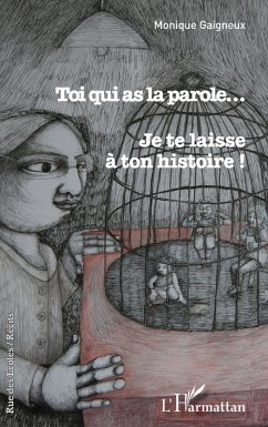 Toi qui as la parole... - Gaigneux, Monique