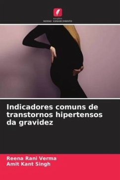 Indicadores comuns de transtornos hipertensos da gravidez - Verma, Reena Rani;Singh, Amit Kant