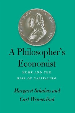 A Philosopher's Economist - Schabas, Margaret; Wennerlind, Carl