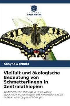 Vielfalt und ökologische Bedeutung von Schmetterlingen in Zentraläthiopien - Jenber, Abaynew