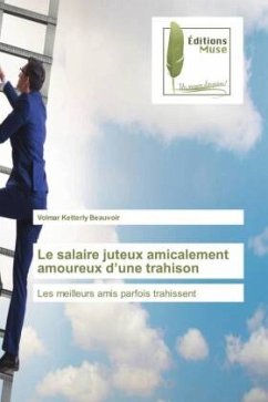 Le salaire juteux amicalement amoureux d¿une trahison - Beauvoir, Volmar Ketterly