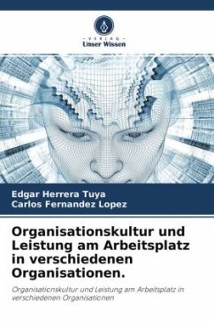 Organisationskultur und Leistung am Arbeitsplatz in verschiedenen Organisationen. - Herrera Tuya, Edgar;Fernandez Lopez, Carlos