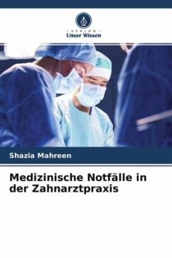 Medizinische Notfälle in der Zahnarztpraxis - MAHREEN, SHAZIA