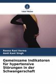 Gemeinsame Indikatoren für hypertensive Störungen in der Schwangerschaft