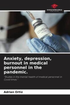 Anxiety, depression, burnout in medical personnel in the pandemic. - Ortiz, Adrián