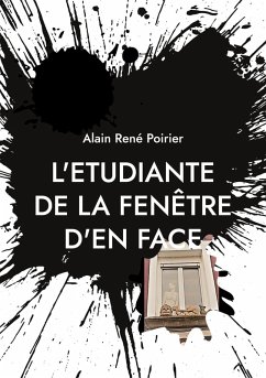 L'etudiante de la fenêtre d'en face (eBook, ePUB) - Poirier, Alain René