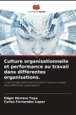 Culture organisationnelle et performance au travail dans différentes organisations.