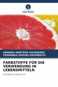 FARBSTOFFE FÜR DIE VERWENDUNG IN LEBENSMITTELN - Martens Guimarães, Amanda;Doring Krumreich, Fernanda