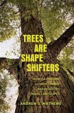 Trees Are Shape Shifters