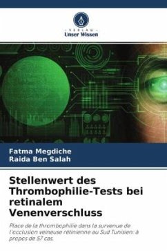 Stellenwert des Thrombophilie-Tests bei retinalem Venenverschluss - Megdiche, Fatma;Ben Salah, Raida