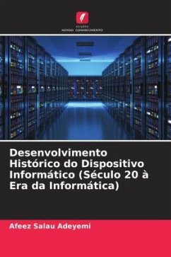 Desenvolvimento Histórico do Dispositivo Informático (Século 20 à Era da Informática) - Adeyemi, Afeez Salau