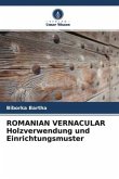 ROMANIAN VERNACULAR Holzverwendung und Einrichtungsmuster