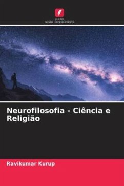 Neurofilosofia - Ciência e Religião - Kurup, Ravikumar