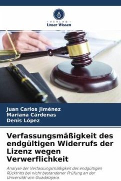 Verfassungsmäßigkeit des endgültigen Widerrufs der Lizenz wegen Verwerflichkeit - Jiménez, Juan Carlos;Cárdenas, Mariana;López, Denis