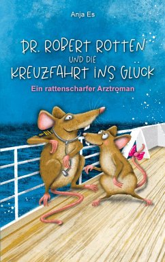 Dr. Robert Rotten und die Kreuzfahrt ins Glück - Es, Anja