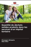 Quantité de déchets solides produits dans les services d'un hôpital tertiaire