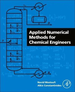 Applied Numerical Methods for Chemical Engineers - Mostoufi, Navid (Professor, School of Chemical Engineering, Universi; Constantinides, Alkis (Rutgers, The State University of New Jersey (