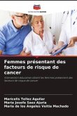 Femmes présentant des facteurs de risque de cancer