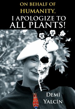 On Behalf of Humanity, I Apologize to All Plants! (eBook, ePUB) - Yalcin, Demi