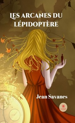 Les arcanes du lépidoptère (eBook, ePUB) - Savanes, Jean