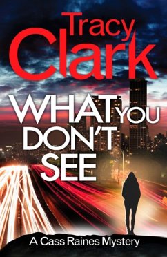What You Don't See - Clark, Tracy