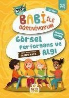 Görsel Performans ve Algi - Babi ile Ögreniyorum 1.Kitap - Kaya, Burcu