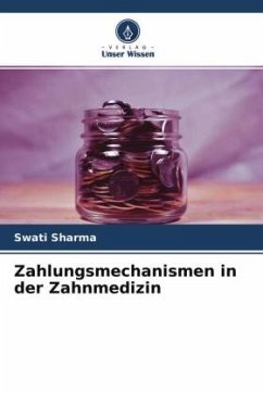 Zahlungsmechanismen in der Zahnmedizin - Sharma, Swati