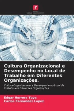Cultura Organizacional e Desempenho no Local de Trabalho em Diferentes Organizações. - Herrera Tuya, Edgar;Fernandez Lopez, Carlos