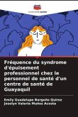 Fréquence du syndrome d'épuisement professionnel chez le personnel de santé d'un centre de santé de Guayaquil