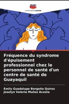 Fréquence du syndrome d'épuisement professionnel chez le personnel de santé d'un centre de santé de Guayaquil - Borgoño Quiroz, Emily Guadalupe;Muñoz Acosta, Joselyn Valeria