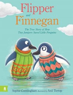 Flipper and Finnegan - The True Story of How Tiny Jumpers Saved Little Penguins - Cunningham, Sophie