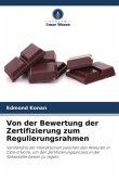 Von der Bewertung der Zertifizierung zum Regulierungsrahmen