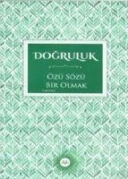 Dogruluk Özü Sözü Bir Olmak - Kolektif