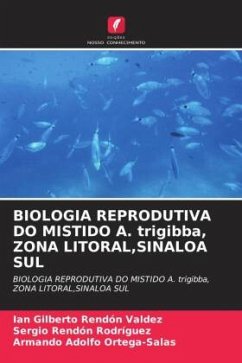 BIOLOGIA REPRODUTIVA DO MISTIDO A. trigibba, ZONA LITORAL,SINALOA SUL - Rendón Valdez, Ian Gilberto;Rendón Rodríguez, Sergio;Ortega-Salas, Armando Adolfo