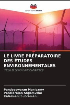 LE LIVRE PRÉPARATOIRE DES ÉTUDES ENVIRONNEMENTALES - Munisamy, Pandeeswaran;Angamuthu, Pandiarajan;Subramani, Kalaimani