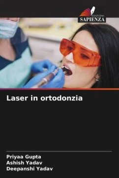 Laser in ortodonzia - Gupta, Priyaa;Yadav, Ashish;Yadav, Deepanshi