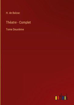 Théatre - Complet - Balzac, H. de