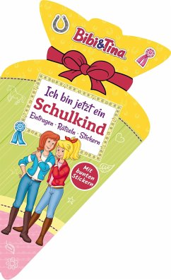 Bibi & Tina - Ich bin jetzt ein Schulkind: Eintragen, Rätseln, Stickern - Schwager & Steinlein Verlag