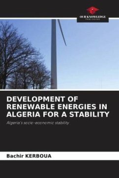DEVELOPMENT OF RENEWABLE ENERGIES IN ALGERIA FOR A STABILITY - KERBOUA, Bachir