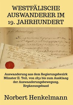 Westfälische Auswanderer im 19. Jahrhundert - Henkelmann, Norbert