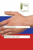 Baissez votre arme Baissez votre arme