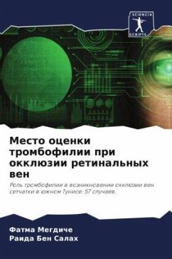 Mesto ocenki trombofilii pri okklüzii retinal'nyh wen - Megdiche, Fatma;Ben Salah, Raida